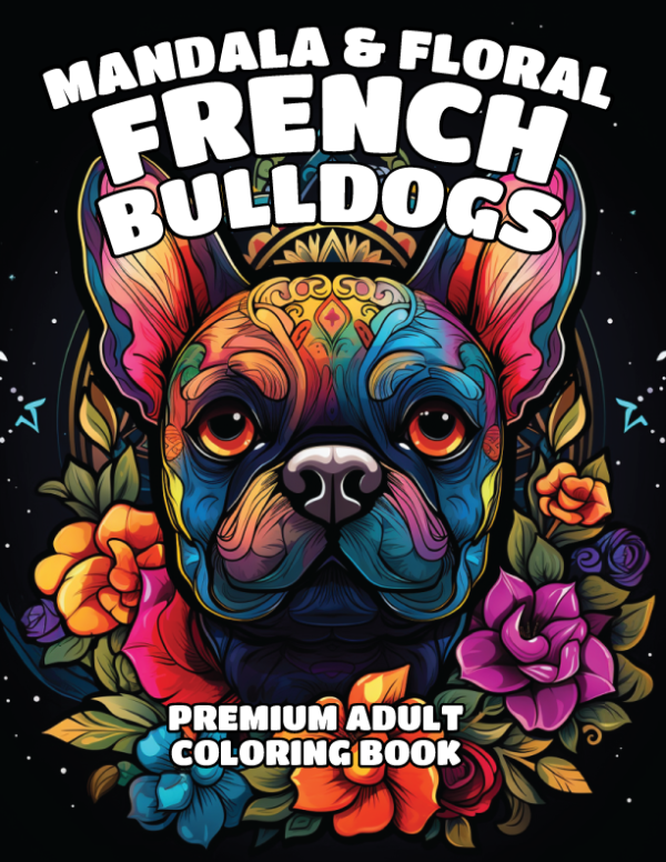 Mandala & Floral French Bulldogs Premium Adult Coloring Book